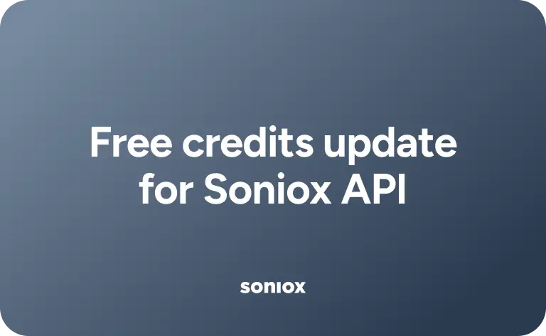 Free credits update for Soniox API