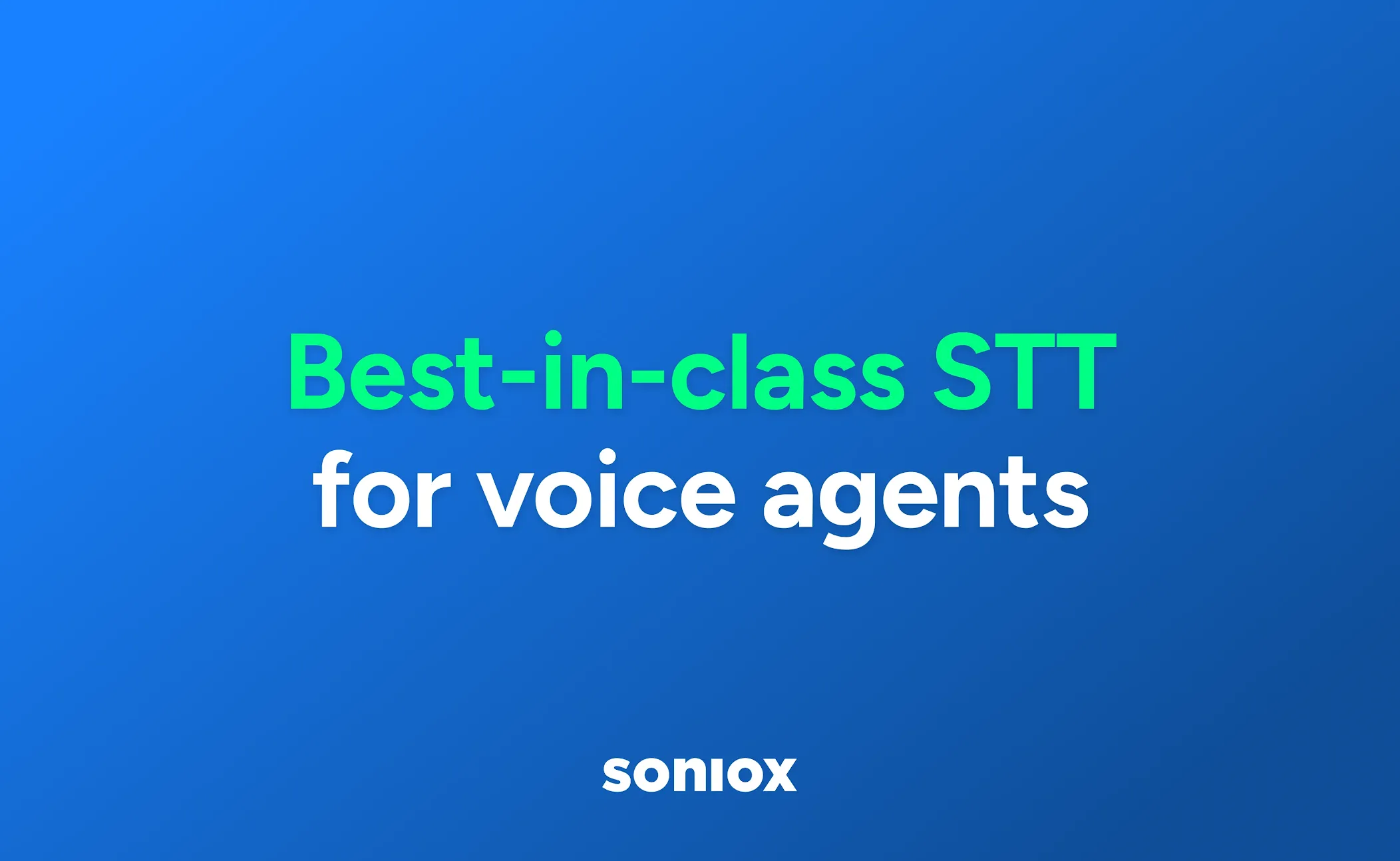 Soniox named best-in-class STT for voice agents