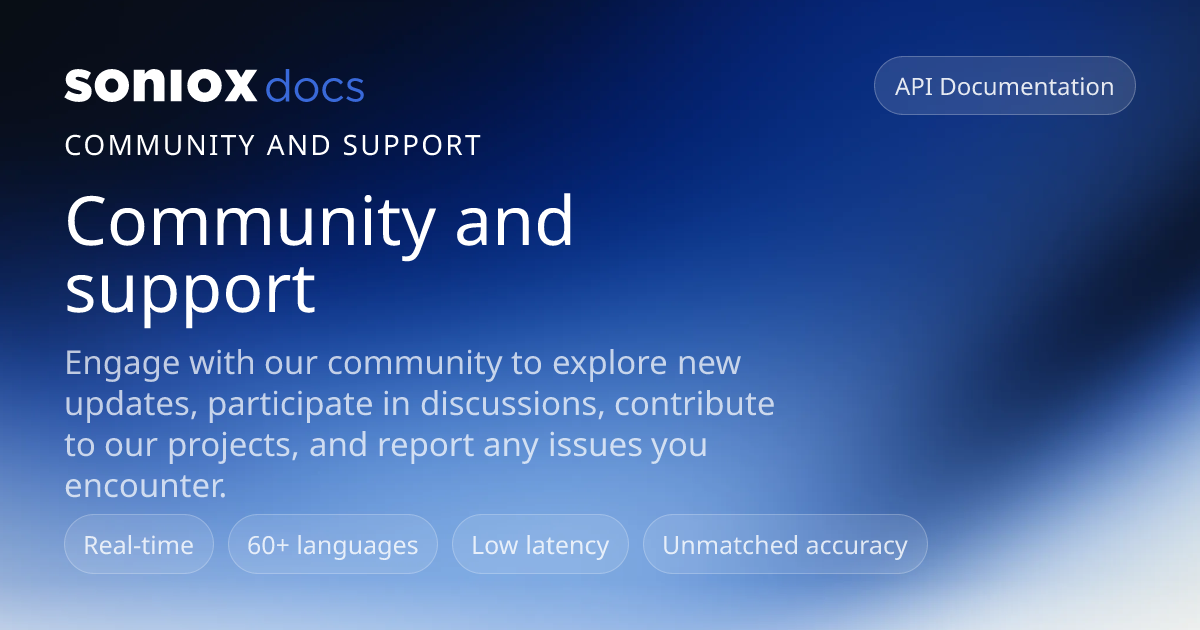 Community and support | Soniox Speech AI Docs