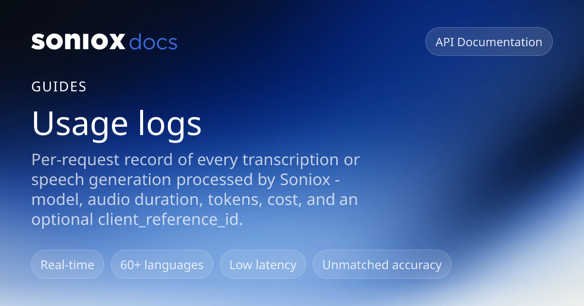 Usage logs | Soniox Speech AI Docs