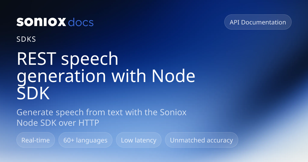 REST speech generation with Node SDK | Soniox Speech AI Docs