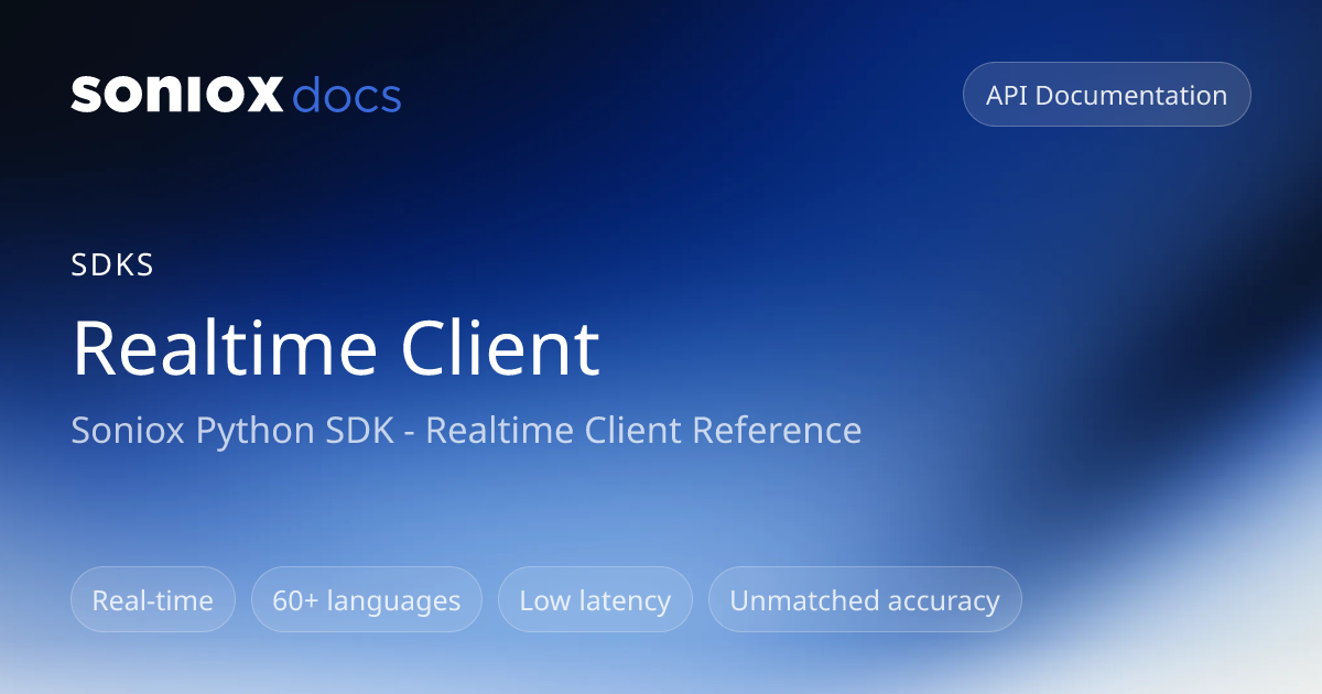 Realtime Client | Soniox Speech AI Docs