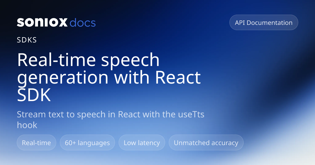Real-time speech generation with React SDK | Soniox Speech AI Docs