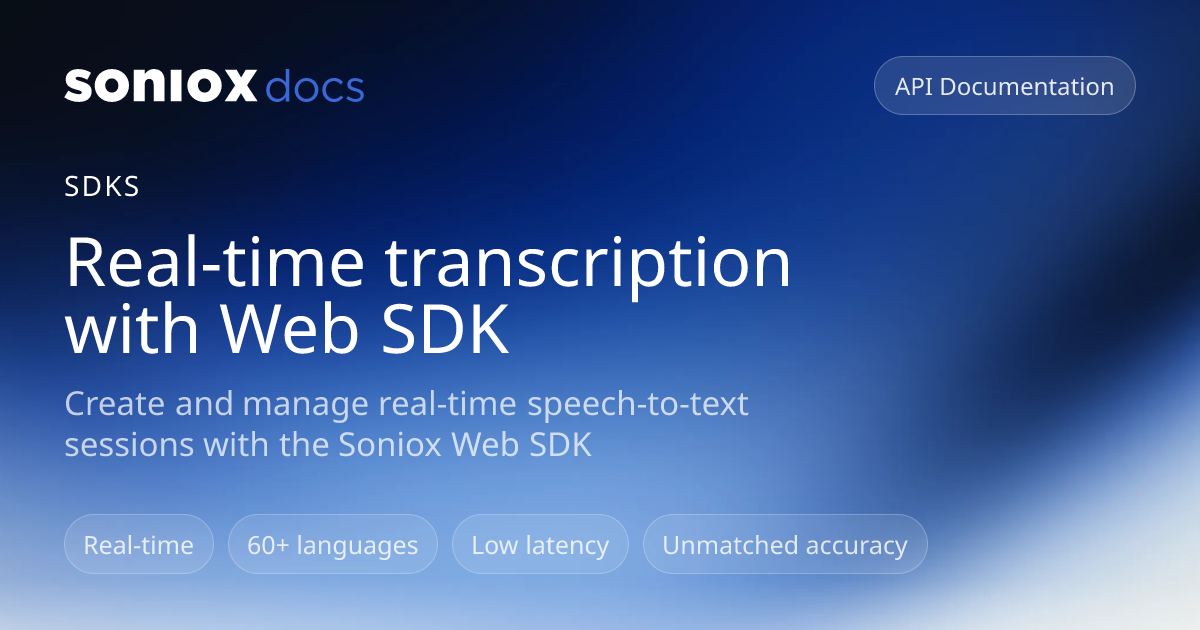 Real-time transcription with Web SDK | Soniox Speech AI Docs