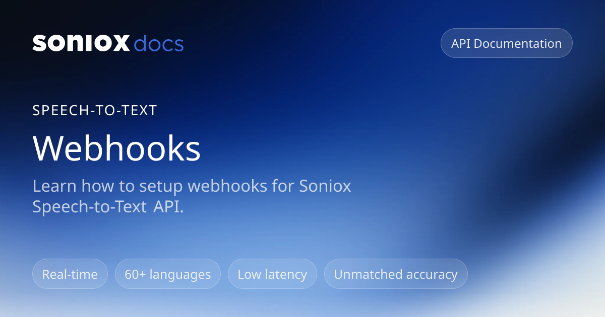 Webhooks | Soniox Speech AI Docs