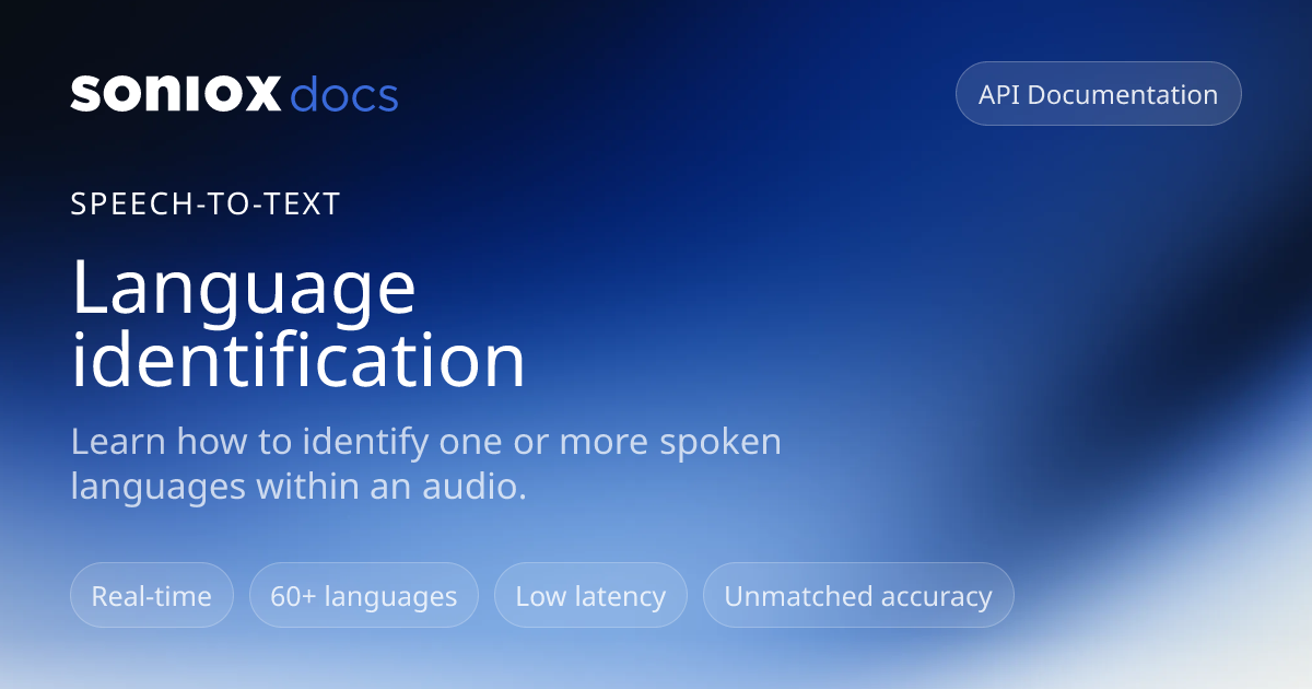 Language identification | Soniox Speech AI Docs