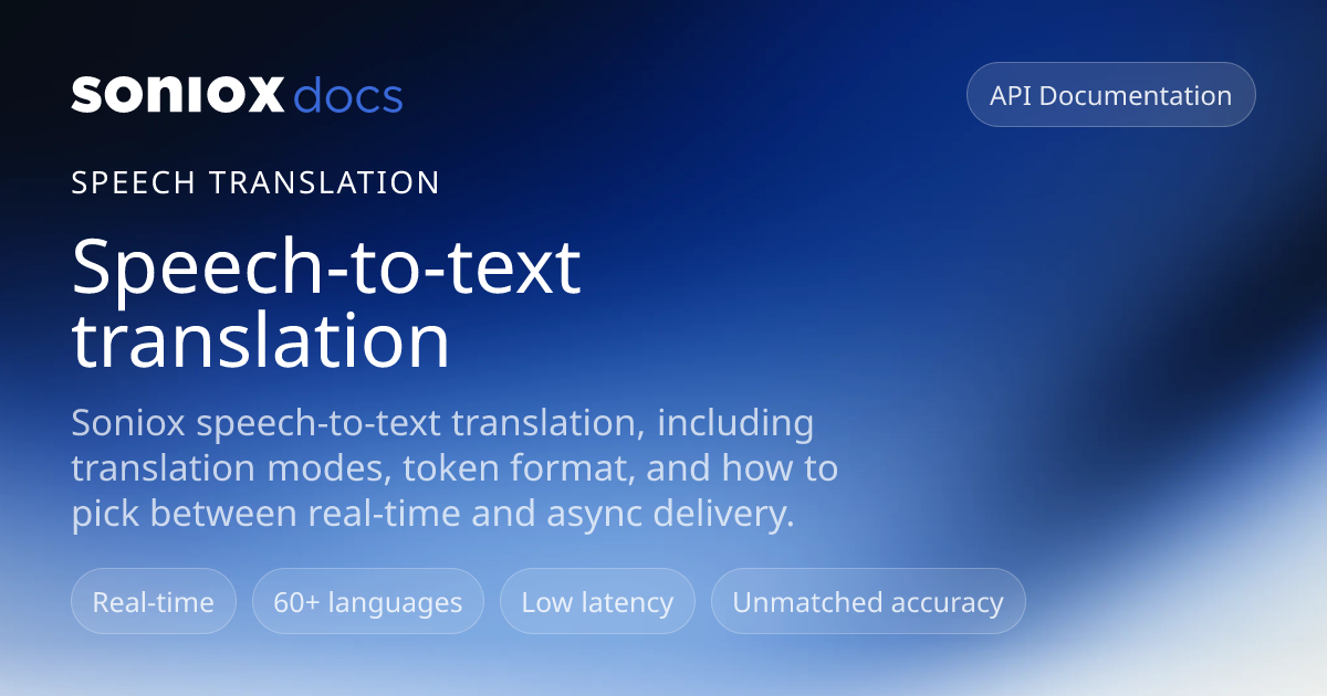 Speech-to-text translation | Soniox Speech AI Docs