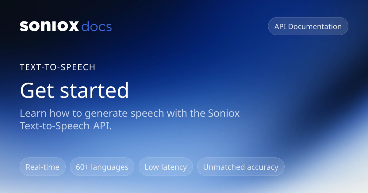 Get started | Soniox Speech AI Docs