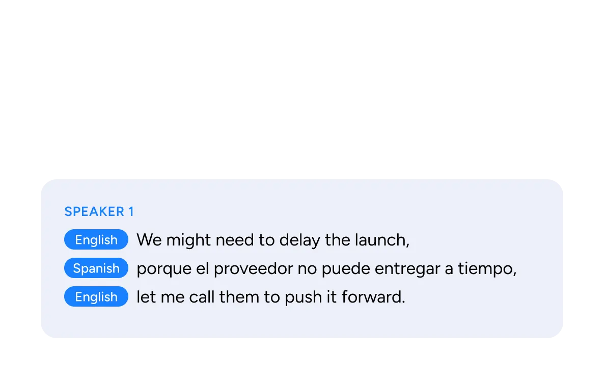 Soniox supports switching languages mid sentence.